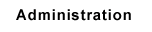 Administration